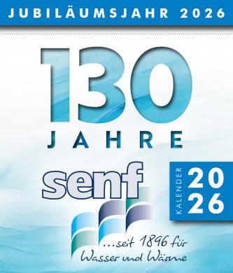 Jubiläumsjahr 2026 – 130 Jahre Senf Haustechnik ... seit 1896 innovativ für Wasser und Wärme!